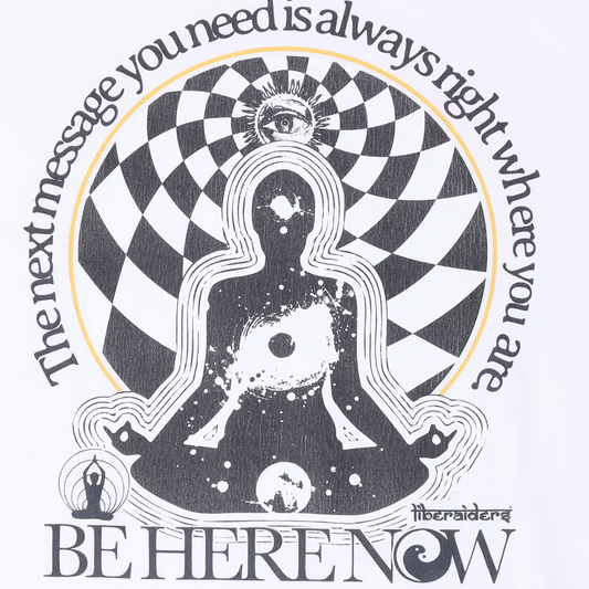 Liberaiders Be Here Now Tee White