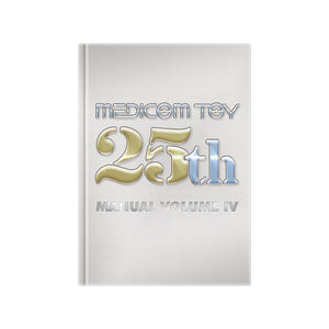 Medicom Toy 25th Anniversary Book: Manual Volume IV