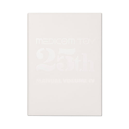 Medicom Toy 25th Anniversary Book: Manual Volume IV